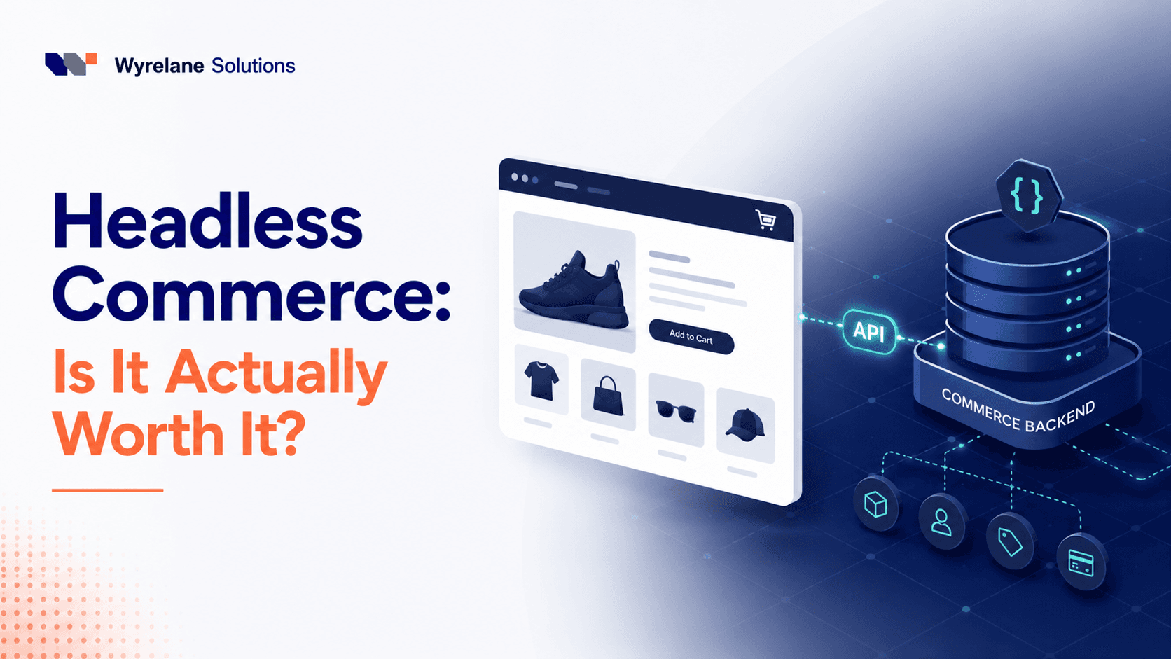 Headless Commerce: Is It Actually Worth It? cover